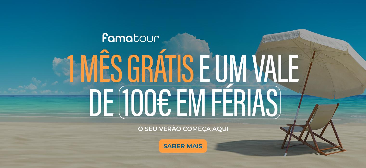 [1 Mês Grátis e um Vale de 100€ em Férias, na Famatour]